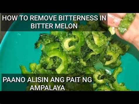 PAANO ALISIN ANG PAIT SA AMPALAYA / HOW TO REMOVE .